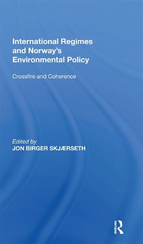 International Regimes and Norway's Environmental Policy: Crossfire and Coherence