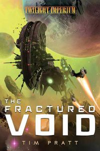 Cover image for The Fractured Void: A Twilight Imperium Novel