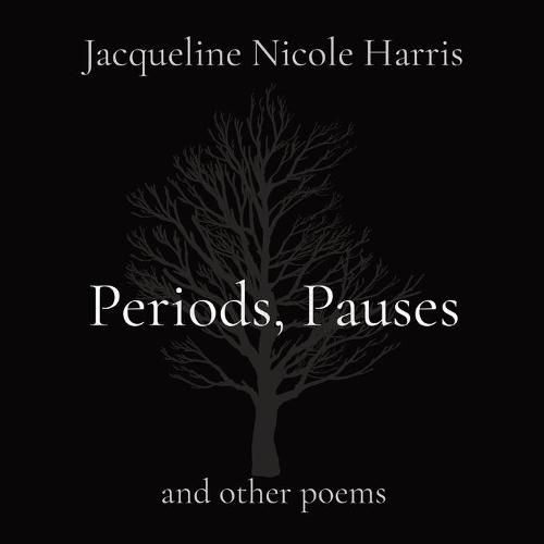 Periods, Pauses: and other poems