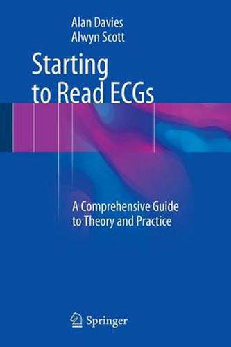 Starting to Read ECGs: A Comprehensive Guide to Theory and Practice