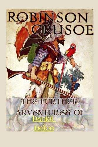 The Further Adventures of Robinson Crusoe: Illustrated