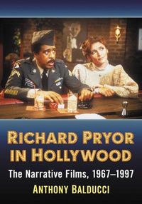 Cover image for Richard Pryor in Hollywood: The Narrative Films, 1967-1997