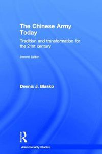 Cover image for The Chinese Army Today: Tradition and Transformation for the 21st Century