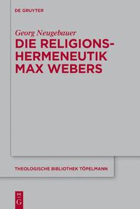 Cover image for Die Religionshermeneutik Max Webers