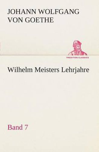 Cover image for Wilhelm Meisters Lehrjahre - Band 7