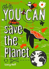 Cover image for YOU CAN save the planet: Be Amazing with This Inspiring Guide