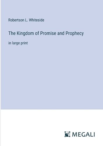 Cover image for The Kingdom of Promise and Prophecy