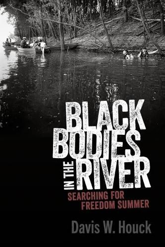 Cover image for Black Bodies in the River: Searching for Freedom Summer