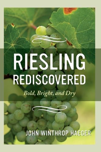 Riesling Rediscovered: Bold, Bright, and Dry