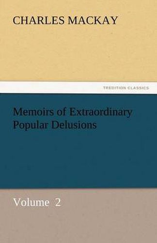 Cover image for Memoirs of Extraordinary Popular Delusions