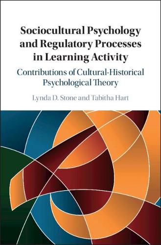 Cover image for Sociocultural Psychology and Regulatory Processes in Learning Activity: Contributions of Cultural-Historical Psychological Theory