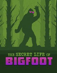 Cover image for The Secret Life of Bigfoot