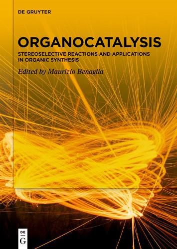 Cover image for Organocatalysis: Stereoselective Reactions and Applications in Organic Synthesis