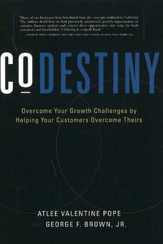 CoDestiny: Overcome Your Growth Challenges by Helping Your Customers Overcome Theirs