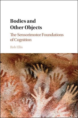 Cover image for Bodies and Other Objects: The Sensorimotor Foundations of Cognition