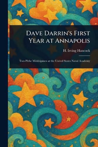 Cover image for Dave Darrin's First Year at Annapolis