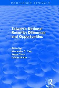 Cover image for Revival: Taiwan's National Security: Dilemmas and Opportunities (2001)