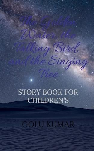 The Golden Water, the Talking Bird, and the Singing Tree