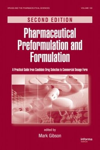 Cover image for Pharmaceutical Preformulation and Formulation: A Practical Guide from Candidate Drug Selection to Commercial Dosage Form