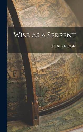 Cover image for Wise as a Serpent