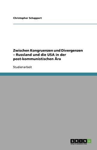 Cover image for Zwischen Kongruenzen und Divergenzen - Russland und die USA in der post-kommunistischen AEra