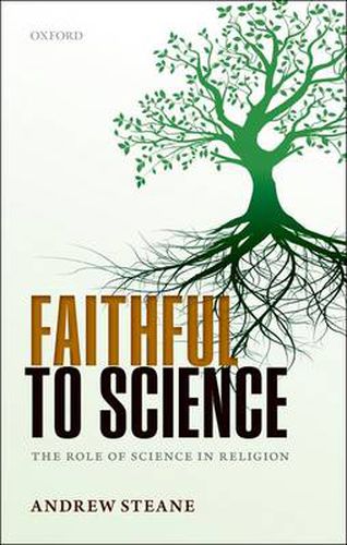 Cover image for Faithful to Science: The Role of Science in Religion