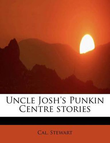 Cover image for Uncle Josh's Punkin Centre Stories