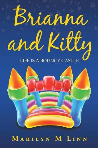 Cover image for Brianna and Kitty: Life Is a Bouncy Castle