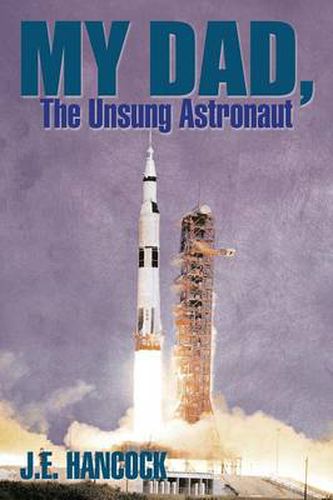 Cover image for My Dad, The Unsung Astronaut