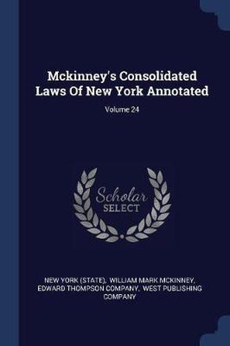 Cover image for McKinney's Consolidated Laws of New York Annotated; Volume 24