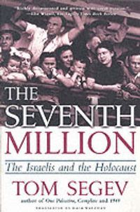 Cover image for The Seventh Million: The Israelis and the Holocaust