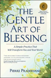 Cover image for The Gentle Art of Blessing: A Simple Practice That Will Transform You and Your World