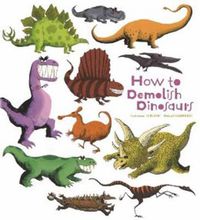 Cover image for How to Demolish Dinosaurs