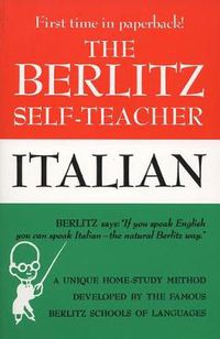 Cover image for The Berlitz Self-Teacher - Italian: A Unique Home-Study Method Developed by the Famous Berlitz Schools of Language