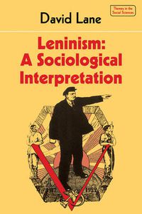 Cover image for Leninism: A Sociological Interpretation