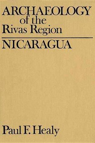 Cover image for Archaeology of the Rivas Region, Nicaragua