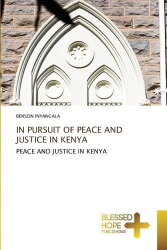 Cover image for In Pursuit of Peace and Justice in Kenya