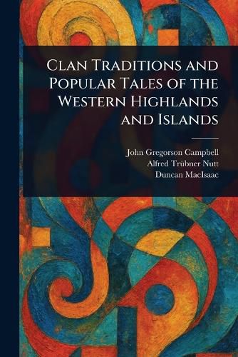 Cover image for Clan Traditions and Popular Tales of the Western Highlands and Islands