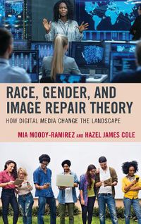 Cover image for Race, Gender, and Image Repair Theory: How Digital Media Change the Landscape