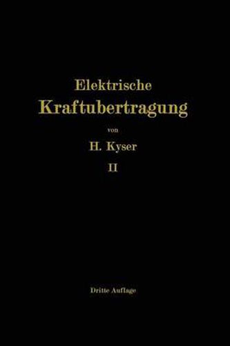 Die Niederspannungs- Und Hochspannungs-Leitungsanlagen: Entwurf, Berechnung, Elektrische Und Mechanische Ausfuhrung