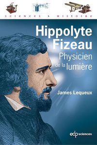 Cover image for Hippolyte Fizeau: Physicist of the light