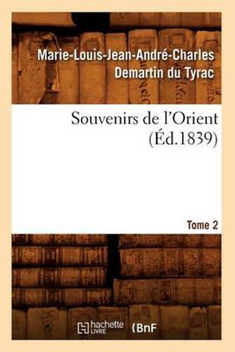 Souvenirs de l'Orient. Tome 2 (Ed.1839)