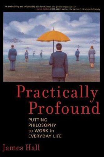 Cover image for Practically Profound: Putting Philosophy to Work in Everyday Life