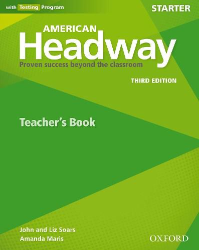 Cover image for American Headway: Starter: Teacher's Resource Book with Testing Program: Proven Success beyond the classroom