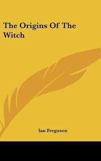 Cover image for The Origins of the Witch