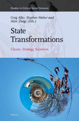 Cover image for State Transformations: Classes, Strategy, Socialism