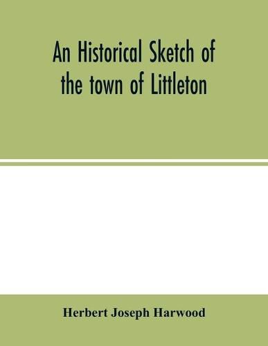 Cover image for An historical sketch of the town of Littleton