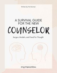 Cover image for A Survival Guide For The New Counselor