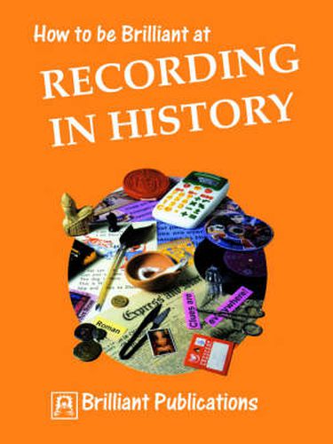 How to be Brilliant at Recording in History