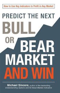 Cover image for Predict the Next Bull or Bear Market and Win: How to Use Key Indicators to Profit in Any Market